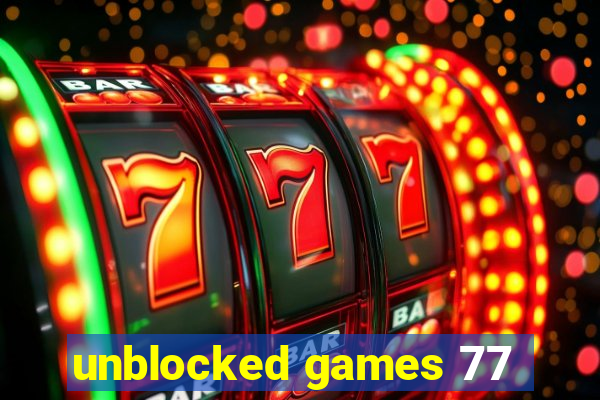 unblocked games 77